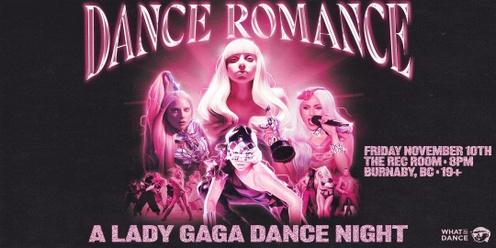 DANCE ROMANCE: A Lady Gaga Dance Night - 19+