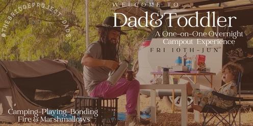 Dad&Toddler - A One-on-One Overnight Campout Experience
