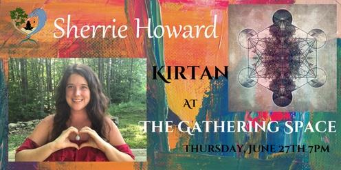 Kirtan with Sherrie Howard at The Gathering Space!