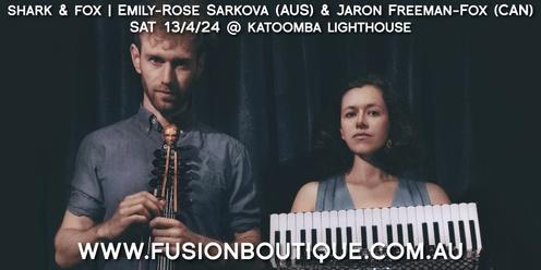 FUSION BOUTIQUE presents SHARK & FOX | Emily-Rose Sarkova (AUS) & Jaron Freeman-Fox (CAN) in Concert at Katoomba Lighthouse, Blue Mountains