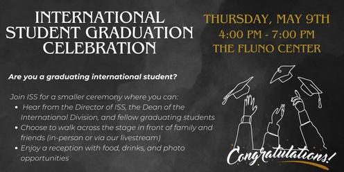 International Student Graduation Celebration - Spring 2024