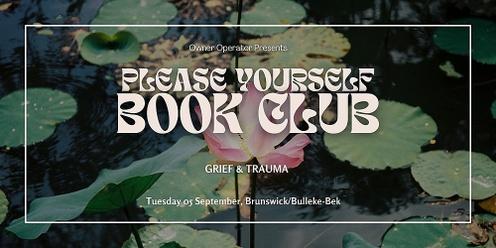 Please Yourself Book Club | Grief & trauma