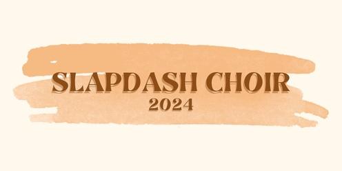 Slapdash Choir 2024: Session 2