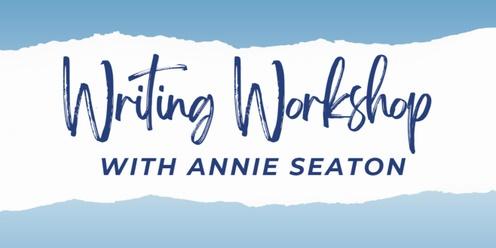 Writing Workshop with Annie Seaton - Gayndah
