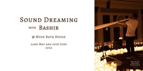 Sound Dreaming with Bashir @ Muse Bath House