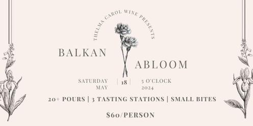 Balkan Abloom, a Spring Wine Tasting