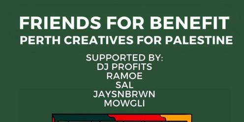 Friends for Benefit - Perth creatives for Palestine