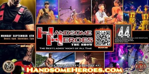 Glendale, AZ - Handsome Heroes The Show: The Best Ladies' Night of All Time!