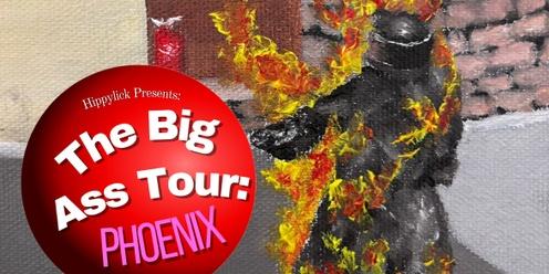 The Big Ass Tour: Phoenix (SUNDAY SHOWING)