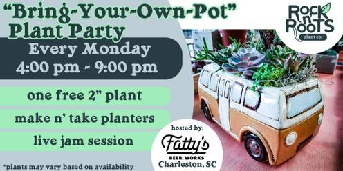 "Bring Your Own Pot" Plant Party at Fatty's Beer Works (Charleston, SC)