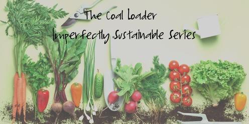 Imperfectly Sustainable: Harvesting, Foraging & Food Scrap Gardening