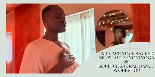 Embrace Your Sacred Sensuality: Yoni Yoga & Soulful Sacral Dance Workshop