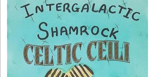 Celtic Ceili with Intergalactic Shamrock