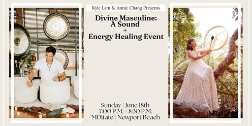 Divine Masculine: A Sound + Energy Healing Event w/Annie Chang + CBD (Newport Beach)