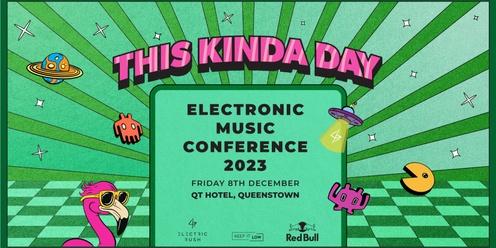 Electronic Music Conference - This Kinda Day 2023