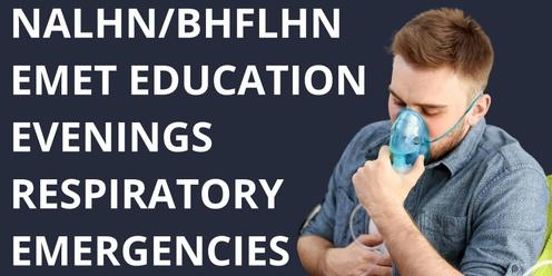 NALHN/BHFLHN EMET Evening - Respiratory Emergencies 