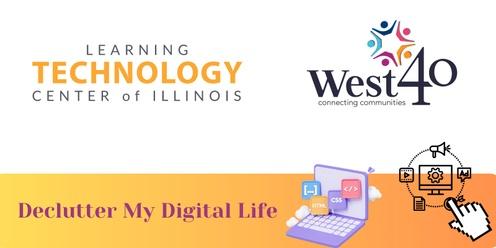 Learning Technology Center (LTC) Declutter My Digital Life 