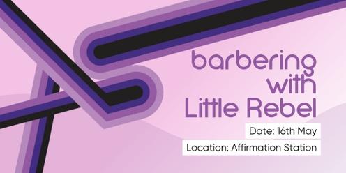 AS Services: Barbering with Little Rebel (Appointment #3)