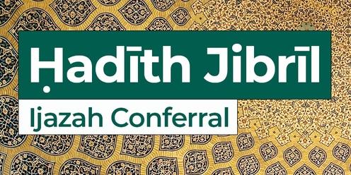 Ḥadīth Jibrīl - Ijazah Conferral (SISTERS ONLY)