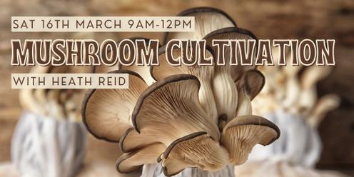 Mushroom Cultivation with Heath Reid