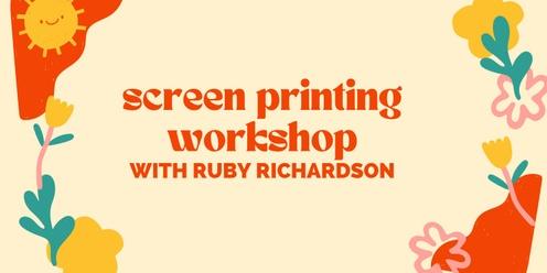 Screen Printing Workshop with Ruby Richardson 