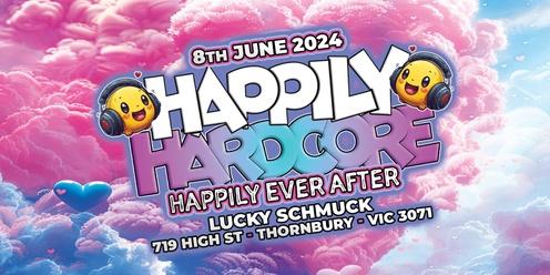 Happily Hardcore presents Happily Ever After