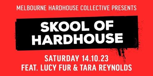 Melbourne Hardhouse Collective presents: Skool of HardHouse!