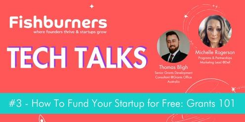 Tech Talk #3 - How To Fund Your Startup for Free: Grants 101