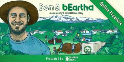 Online Film Premiere: Ben & bEartha: A Community's Compost Love Story