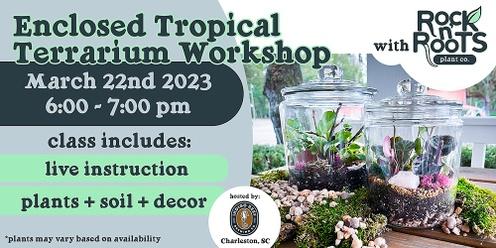 Enclosed Tropical Terrarium Workshop at Indigo Reef Brewing (Charleston, SC)