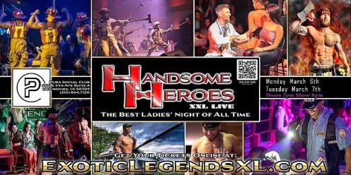 Des Moines, IA - March 6th & 7th Handsome Heroes XXL Legends: The Best Ladies' Night of All Time *TWO SHOWS*