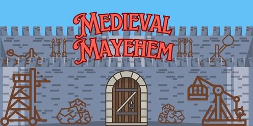 Thurs 5th - Medieval Mayhem