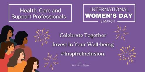 International Women's Day 2024,  Celebrating Health, Care and Support Professionals