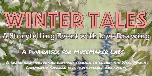 Winter Tales - A Storytelling Event with Live Drawing.  $25 A Fundraiser for MuseMaker Labs