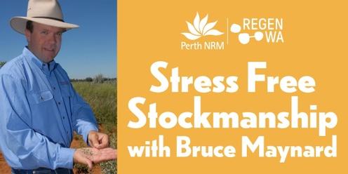 Stress Free Stockmanship with Bruce Maynard 