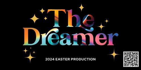 VOLUNTEERS for The Dreamer - Easter Production 2024