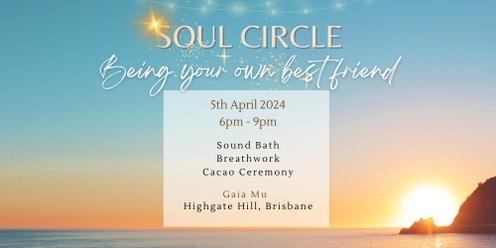 🌿Soul Circle April 5th: Being your own best friend🌟 