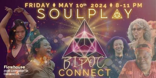 [CANCELLED] - SoulPlay BIPOC Connect - May 10th, 2024