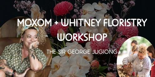 Moxom + Whitney Floristry Workshop