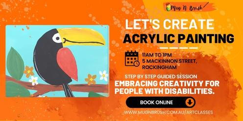 Let's create - Acrylic Painting -  Embracing Creativity for people with disabilities session