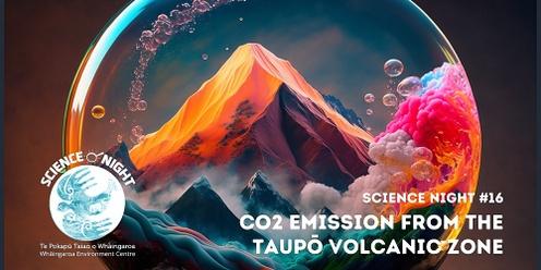 Science Night 16: CO2 Emmission from the Taupō Volcanic Zone