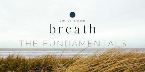 Breath: The Fundamentals