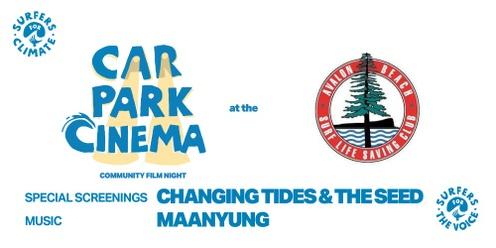 Carpark Cinema - Changing Tides, The Seed and Maanyung at Avalon Surf Club