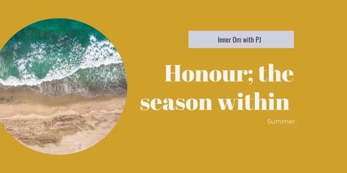 Honour; the season within 