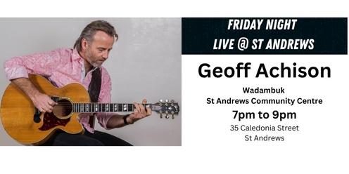 Geoff Achison Friday Night Live@St Andrews