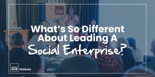 What’s So Different About Leading A Social Enterprise