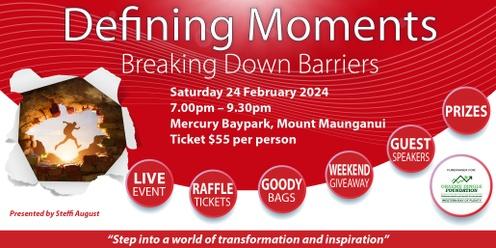DEFINING MOMENTS -  Breaking Down Barriers