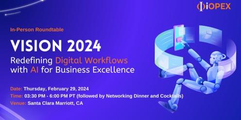 Vision 2024: Redefining Digital Workflows with AI for Business Excellence