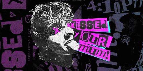 Kissed Your Mum! - LIVE @ The Red Velvet Room