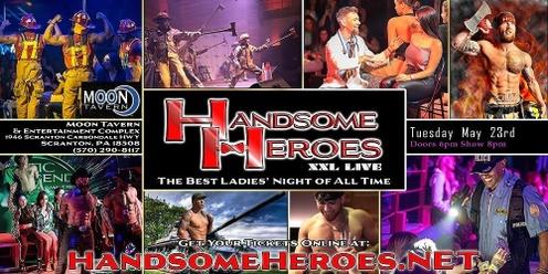 Scranton, PA - Handsome Heroes XXL Live: The Best Ladies' Night of All Time!